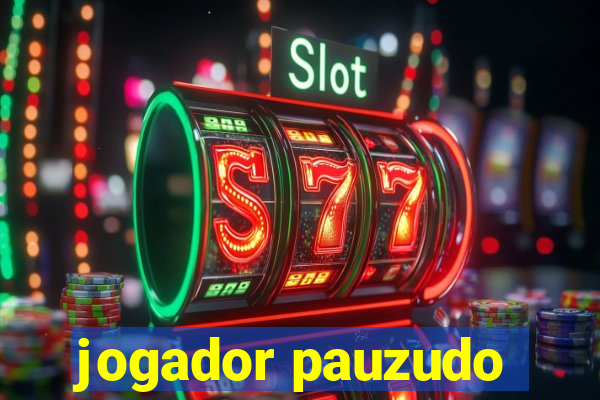 jogador pauzudo